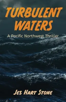 Rozbúrené vody: Tichomorský severozápadný triler - Turbulent Waters: A Pacific Northwest Thriller