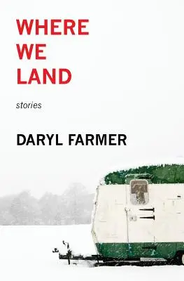 Kde pristávame: Príbehy - Where We Land: Stories