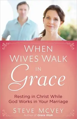Keď manželky kráčajú v milosti - When Wives Walk in Grace