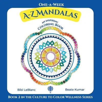 Mandaly na jeden týždeň od A do Z - inšpiratívna kniha na vyfarbovanie: Kniha na vyfarbovanie s inšpiratívnymi citátmi - One-A-Week A-Z Mandalas - Inspiring Coloring Book: Coloring Book with Inspirational Quotes