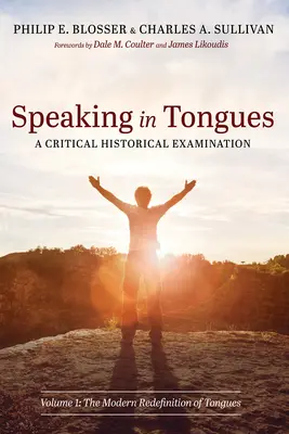Hovorenie jazykmi: Kritické historické skúmanie - Speaking in Tongues: A Critical Historical Examination