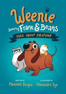 Šialená sekaná (Weenie Featuring Frank and Beans Book #1) - Mad about Meatloaf (Weenie Featuring Frank and Beans Book #1)