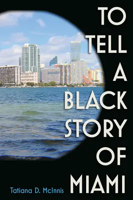 Rozprávať čierny príbeh z Miami - To Tell a Black Story of Miami
