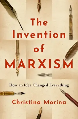 Vynález marxizmu: Ako jedna myšlienka zmenila všetko - The Invention of Marxism: How an Idea Changed Everything