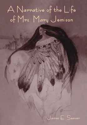 Rozprávanie o živote pani Mary Jemisonovej - A Narrative of the Life of Mrs. Mary Jemison