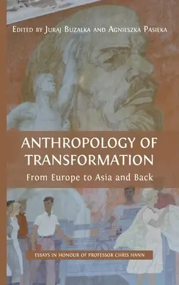 Antropológia transformácie: Z Európy do Ázie a späť - Anthropology of Transformation: From Europe to Asia and Back