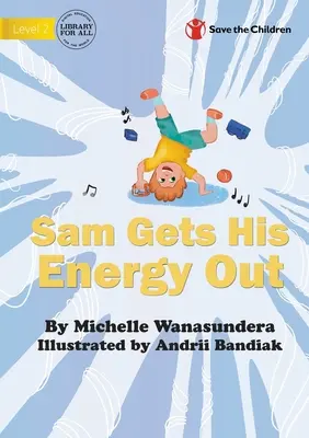 Sam si vybije energiu - Sam Gets His Energy Out