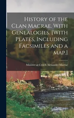 História klanu Macrae. With Genealogies. [S platňami, vrátane faksimílií a mapy]. - History of the Clan Macrae. With Genealogies. [With Plates, Including Facsimiles and a Map.]