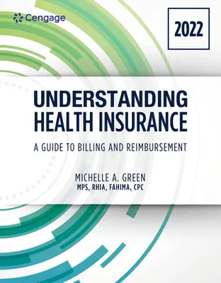 Pochopenie zdravotného poistenia: Sprievodca účtovaním a úhradami - vydanie 2022: Vydanie 2022 - Understanding Health Insurance: A Guide to Billing and Reimbursement - 2022 Edition: 2022 Edition