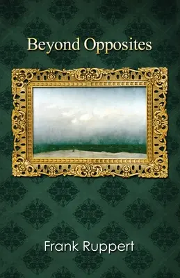 Za hranicami protikladov - Beyond Opposites