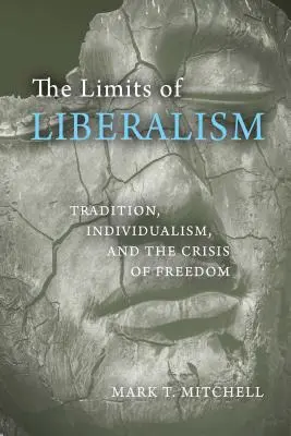 Limity liberalizmu: Tradícia, individualizmus a kríza slobody - The Limits of Liberalism: Tradition, Individualism, and the Crisis of Freedom