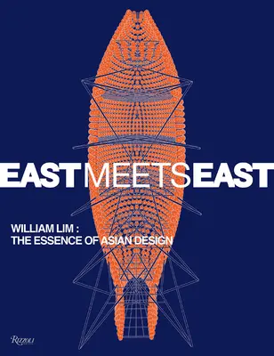 Východ sa stretáva s Východom: William Lim: Lim: Súčasný ázijský dizajn - East Meets East: William Lim: Contemporary Asian Design