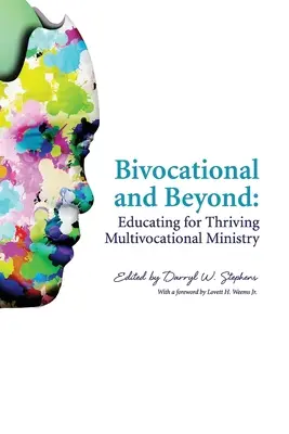 Bivocational and Beyond: Vzdelávanie pre prosperujúcu multiprofesionálnu službu - Bivocational and Beyond: Educating for Thriving Multivocational Ministry