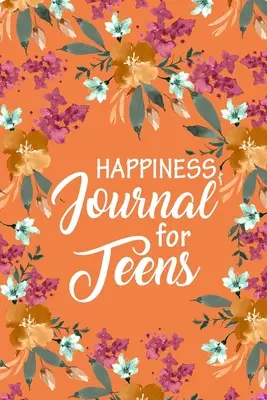 Denník šťastia pre tínedžerov, Denné podnety na podporu zábavy 100 otázok, Denníky vďačnosti pre dievčatá, Sebavedomie, - Happiness Journal for Teens, Daily Prompts to Promote 100 Questions Fun, Gratitude Journals for Girls, Self Confidence,