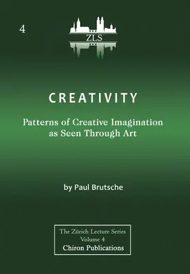 Kreativita: [ZLS Edition] - Creativity: Patterns of Creative Imagination as Seen Through Art [ZLS Edition]