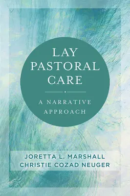 Laická pastoračná starostlivosť: Prírodovedný prístup k pastorácii: nové trendy v pastorácii. - Lay Pastoral Care: A Narrative Approach
