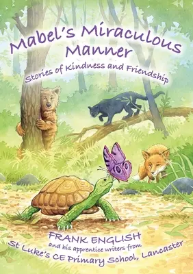 Mabelin zázračný spôsob: Príbehy o láskavosti a priateľstve - Mabel's Miraculous Manner: Stories of Kindness and Friendship