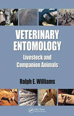 Veterinárna entomológia: Živočíšne a spoločenské zvieratá - Veterinary Entomology: Livestock and Companion Animals