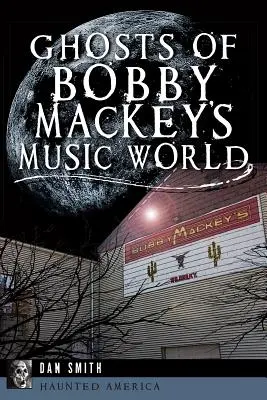 Duchovia hudobného sveta Bobbyho Mackeyho - Ghosts of Bobby Mackey's Music World
