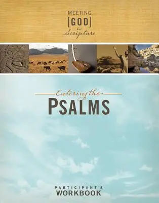 Stretnutie s Bohom v Písme: Vstúpiť do žalmov: Vstúpenie do žalmov: Pracovný zošit pre účastníkov - Meeting God in Scripture: Entering the Psalms: Participant's Workbook