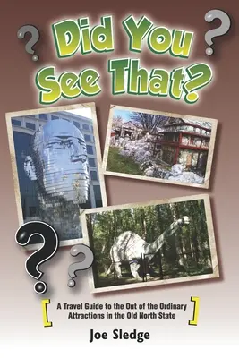 Videl si to?: A GPS Guide to North Carolina's Out Of The Ordinary Attractions (GPS sprievodca po nezvyčajných atrakciách Severnej Karolíny) - Did You See That?: A GPS Guide To North Carolina's Out Of The Ordinary Attractions
