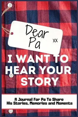 Drahý otec. Chcem počuť tvoj príbeh: A Guided Memory Journal to Share The Stories, Memories and Moments That Have Shaped Pa's Life 7 x 10 inch Hardback - Dear Pa. I Want To Hear Your Story: A Guided Memory Journal to Share The Stories, Memories and Moments That Have Shaped Pa's Life 7 x 10 inch Hardback