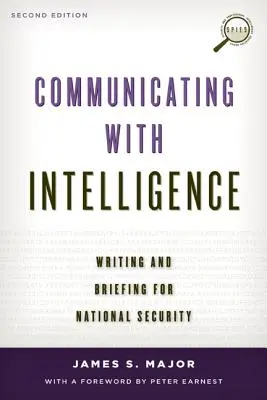 Komunikácia so spravodajskými službami: Písanie a podávanie správ pre národnú bezpečnosť, druhé vydanie - Communicating with Intelligence: Writing and Briefing for National Security, Second Edition
