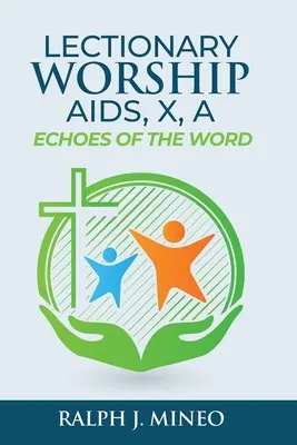 Pomôcky na uctievanie lekcionára, Ozveny slova: Séria X, cyklus A - Lectionary Worship Aids, Echoes of the Word: Series X, Cycle A