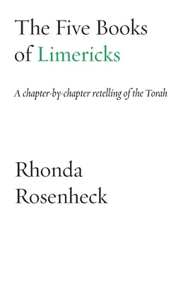 Päť kníh limerikov: Kapitola za kapitolou rozprávania o Tóre - The Five Books of Limericks: A chapter-by-chapter retelling of the Torah