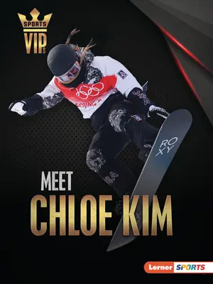 Zoznámte sa s Chloe Kim: Snowboardová superhviezda - Meet Chloe Kim: Snowboarding Superstar