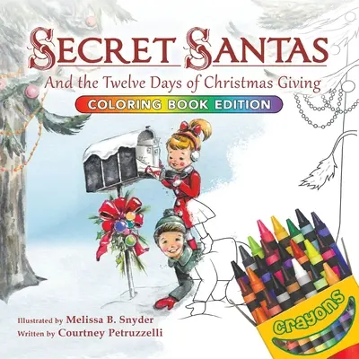 Tajní Santovia: A dvanásť dní vianočného obdarovania, vydanie s maľovankami - Secret Santas: And the Twelve Days of Christmas Giving, Coloring Book Edition