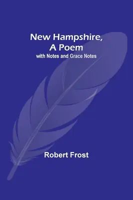 New Hampshire, báseň; s poznámkami a milosťami - New Hampshire, A Poem; with Notes and Grace Notes