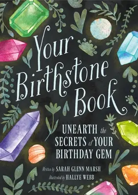 Vaša kniha o narodeninách: Objavte tajomstvá svojho narodeninového drahokamu - Your Birthstone Book: Unearth the Secrets of Your Birthday Gem
