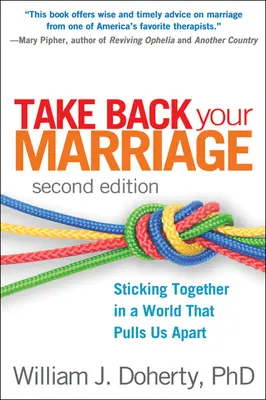 Vezmite si späť svoje manželstvo: Ako držať spolu vo svete, ktorý nás rozdeľuje? - Take Back Your Marriage: Sticking Together in a World That Pulls Us Apart