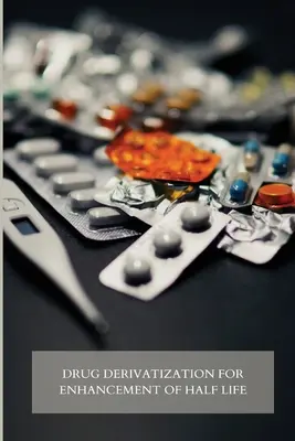 Derivatizácia liečiv na zlepšenie polčasu života - Drug Derivatization for Enhancement of Half-Life