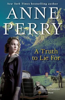 Pravda, pre ktorú treba klamať: Pravda - novela Eleny Standishovej - A Truth to Lie for: An Elena Standish Novel