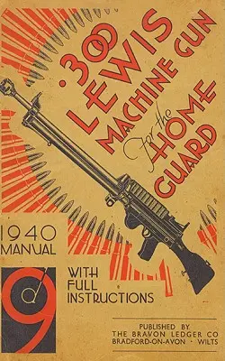 Guľomet .300 Lewis pre domobranu 1940 Príručka - .300 Lewis Machine Gun for the Home Guard 1940 Manual