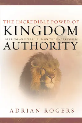 Neuveriteľná moc autority kráľovstva: Získať prevahu nad podsvetím - The Incredible Power of Kingdom Authority: Getting an Upper Hand on the Underworld