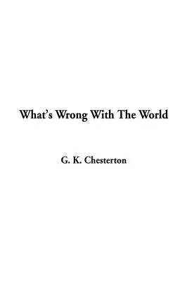 Čo je na svete zlé - What's Wrong With The World