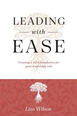 Vedenie s ľahkosťou: Vytvorte si pevné základy pre svoju vedúcu úlohu - Leading with Ease: Creating a solid foundation for your leadership role