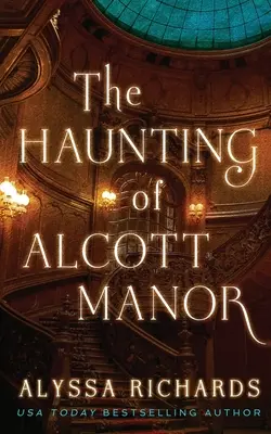 Strašidlá z Alcott Manor: Súčasná gotika - The Haunting of Alcott Manor: A Contemporary Gothic