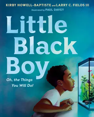 Malý čierny chlapec: Oh, the Things You Will Do! - Little Black Boy: Oh, the Things You Will Do!