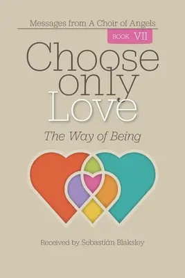 Vyber si len lásku: Cesta bytia - Choose Only Love: The Way of Being