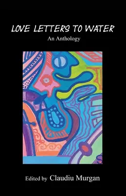 Milostné listy vode: Antológia - Love Letters to Water: An Anthology