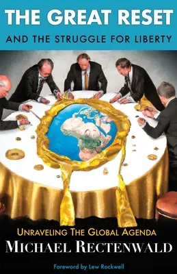 Veľký reset a boj za slobodu: Odhaľovanie globálnej agendy - The Great Reset and the Struggle for Liberty: Unraveling the Global Agenda