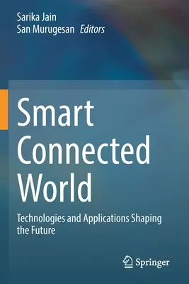 Inteligentný prepojený svet: Technológie a aplikácie, ktoré formujú budúcnosť - Smart Connected World: Technologies and Applications Shaping the Future
