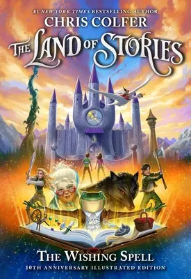 Krajina príbehov: Čaro želania: Ilustrované vydanie k 10. výročiu - The Land of Stories: The Wishing Spell: 10th Anniversary Illustrated Edition