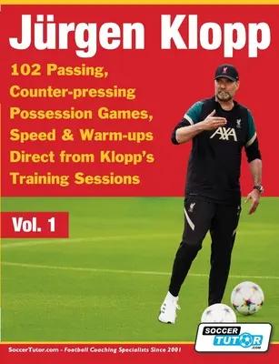 Jurgen Klopp - 102 prihrávok, protiútokov, pozičných hier, rýchlosti a rozcvičky priamo z Kloppových tréningov - Jurgen Klopp - 102 Passing, Counter-pressing Possession Games, Speed & Warm-ups Direct from Klopp's Training Sessions