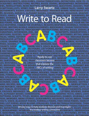 Píšte, aby ste čítali: Pripravené lekcie, ktoré skúmajú abecedu písania - Write to Read: Ready-To-Use Classroom Lessons That Explore the ABCs of Writing