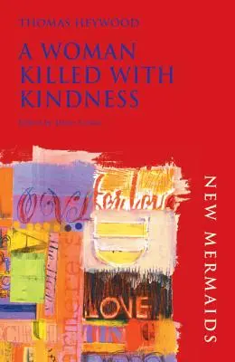 Žena zabitá láskavosťou - A Woman Killed with Kindness